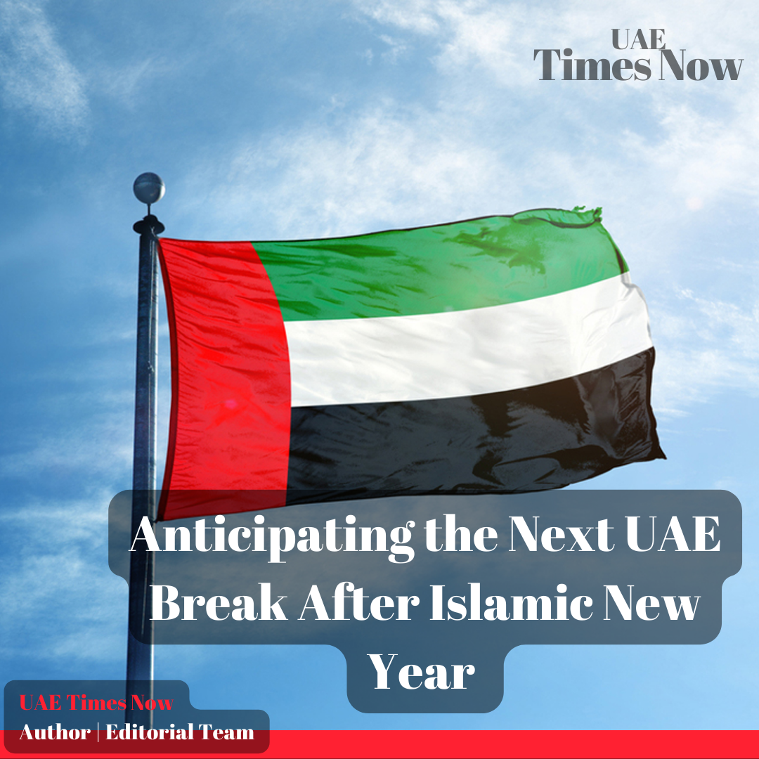 Next UAE Break After Islamic New Year